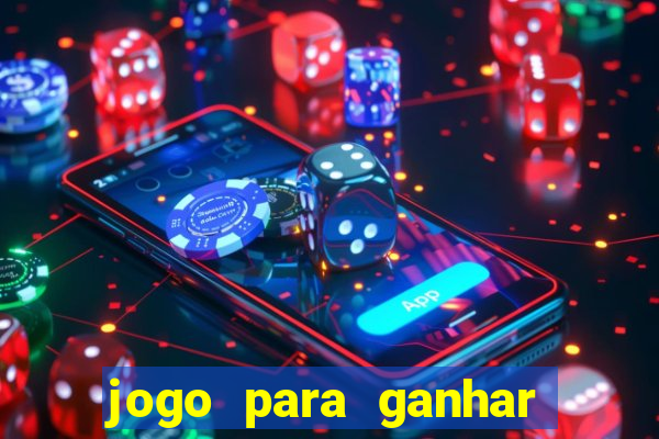 jogo para ganhar dinheiro de verdade sem depositar nada